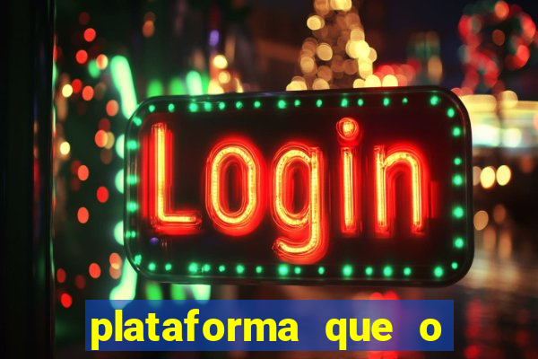 plataforma que o buzeira joga